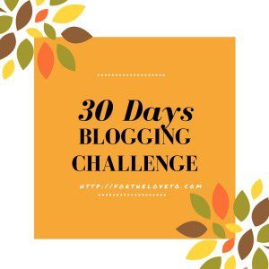 30 Day Blogging Challenge – Day 2