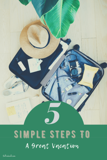 Simple Steps To A Great Vacation
