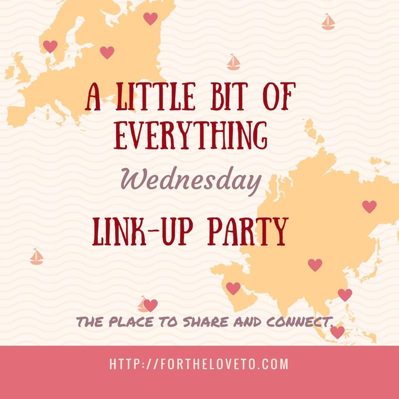 #Alittlebitofeverything Wed. Link-Up Party 129 post thumbnail image