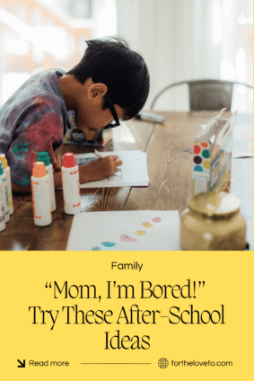 Mom I’m bored Pinterest graphic featuring creative after-school activities for kids to try at home