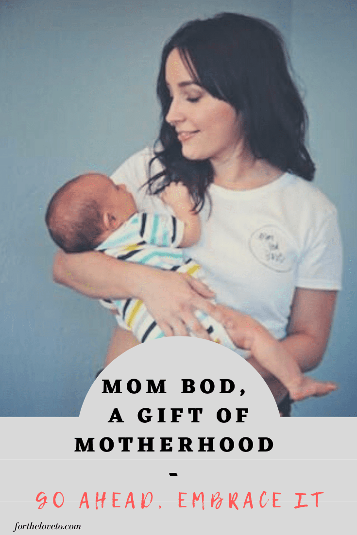 MOM BOD, A Gift Of Motherhood- Go Ahead, Embrace it post thumbnail image