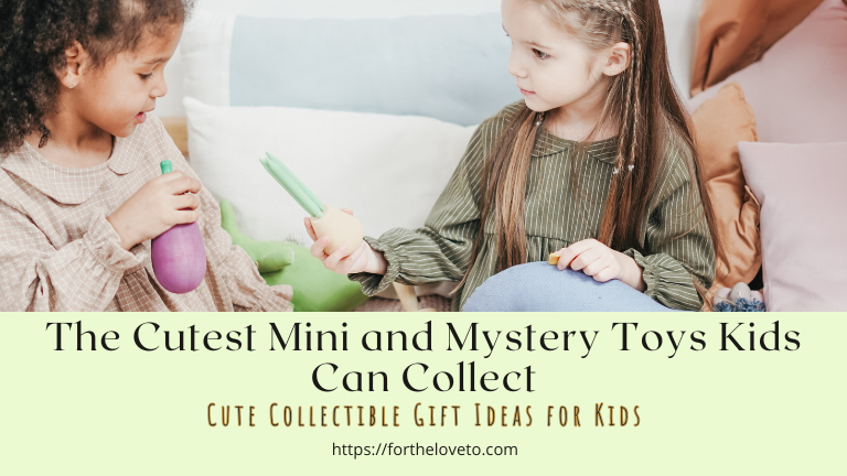Best Collectible Toys for Kids: Mini Toys, Mystery Bags & More post thumbnail image
