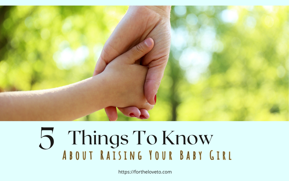 5 Things To Know About Raising Your Baby Girl post thumbnail image