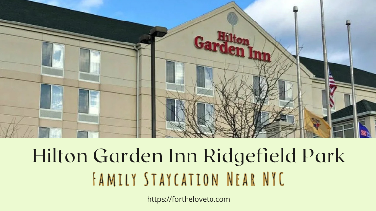 Hilton Garden Inn Ridgefield Park family staycation near NYC