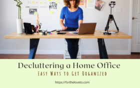 Decluttering a home office with easy ways to create an organized workspace