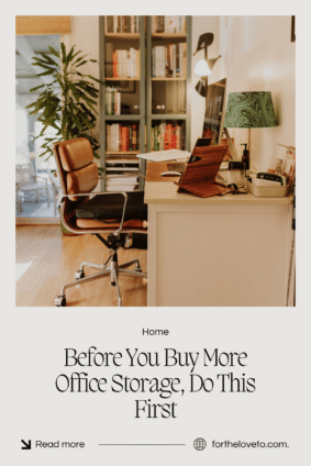 Organized home office with tips for decluttering before buying more storage