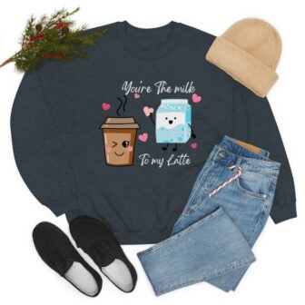 You're the milk to my Latte Crewneck