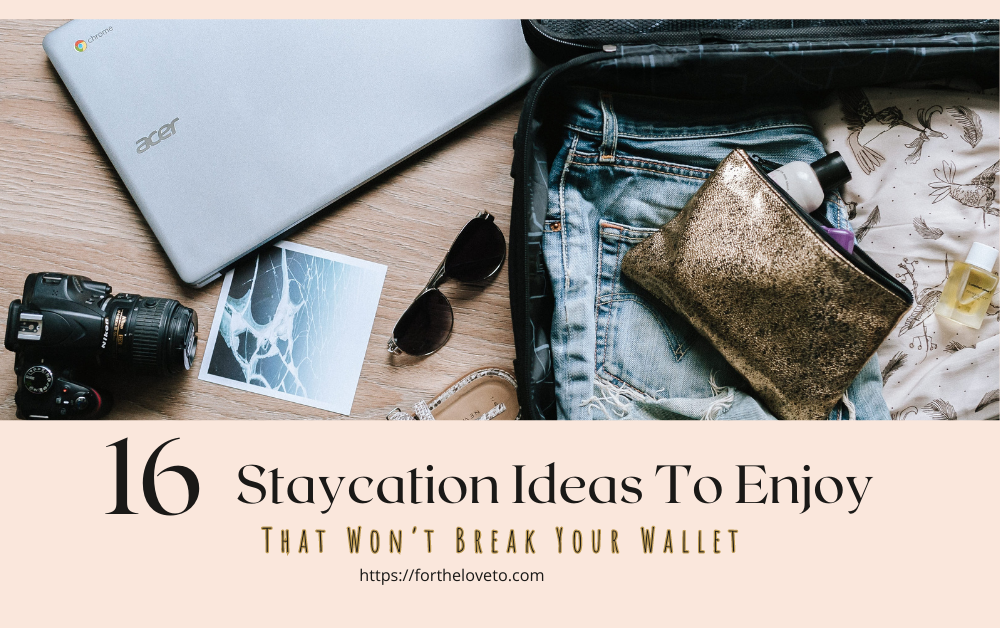 Staycation Ideas To Enjoy