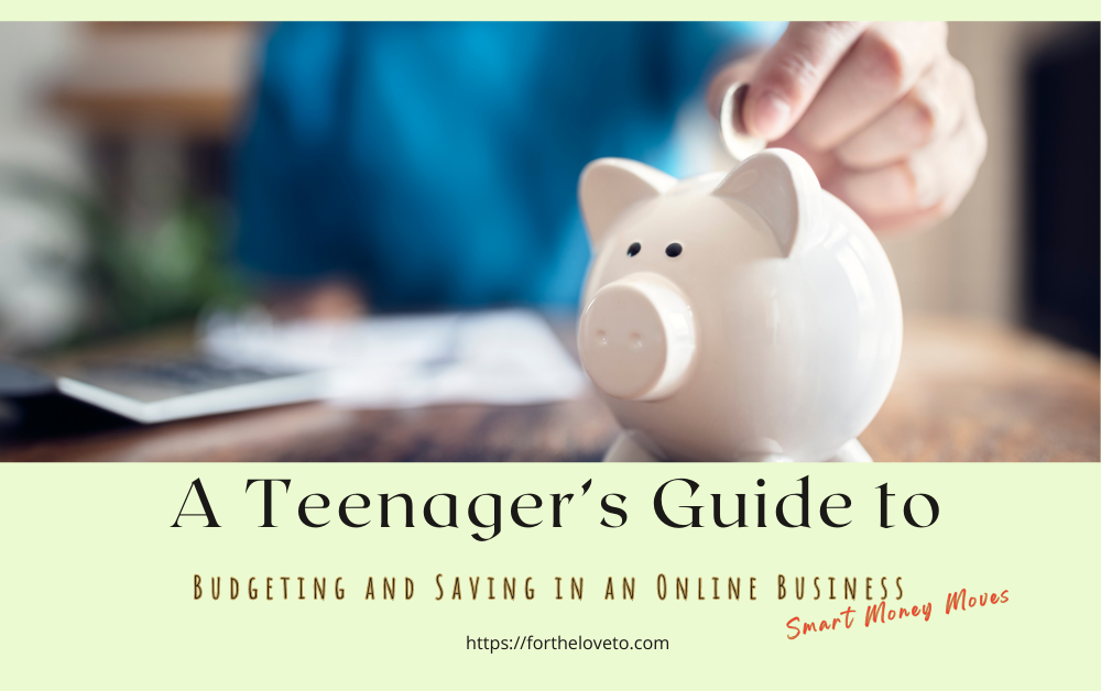 A Teenager’s Guide to Budgeting and Saving in an Online Business post thumbnail image