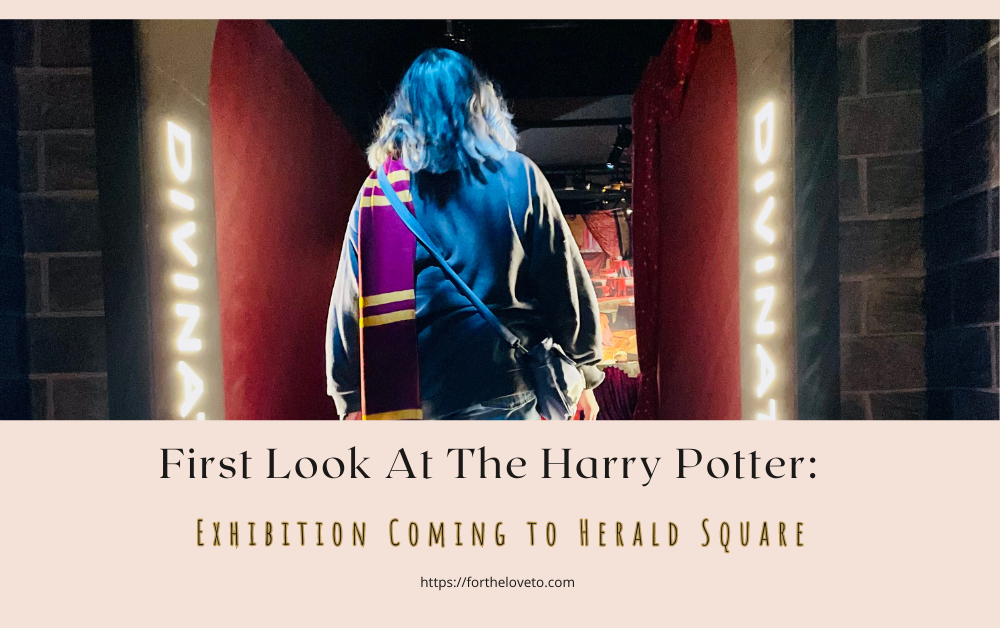First Look At The Harry Potter: Exhibition Coming to Herald Square post thumbnail image