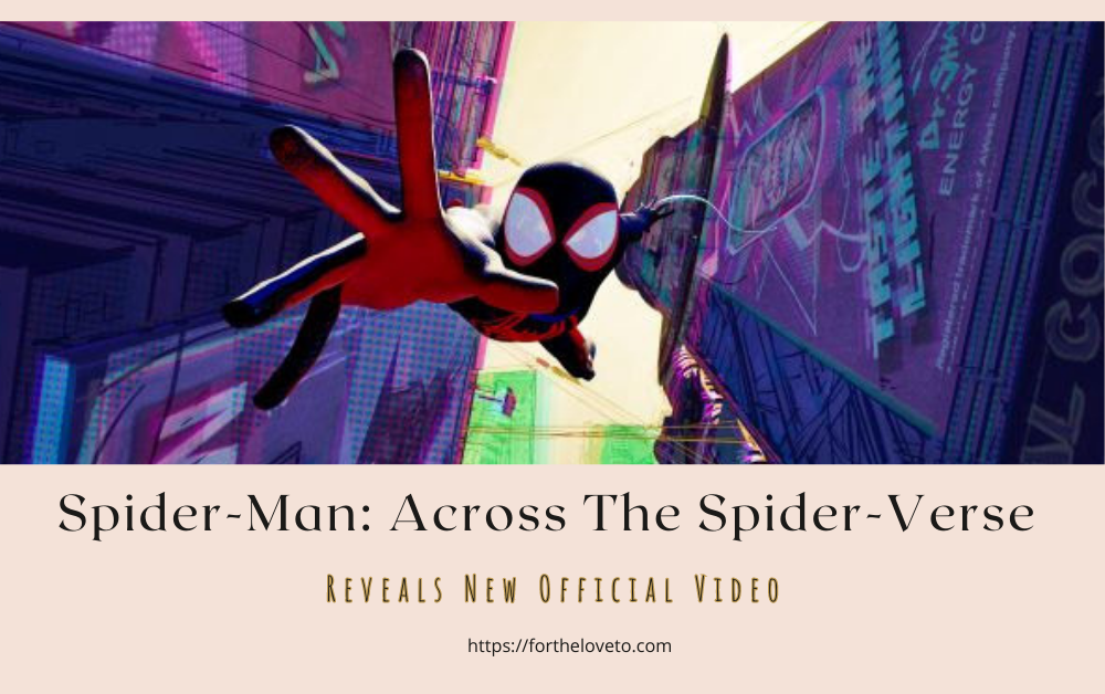 Spider-Man: Across The Spider-Verse Reveals New Official Video | In Theaters June 2 post thumbnail image