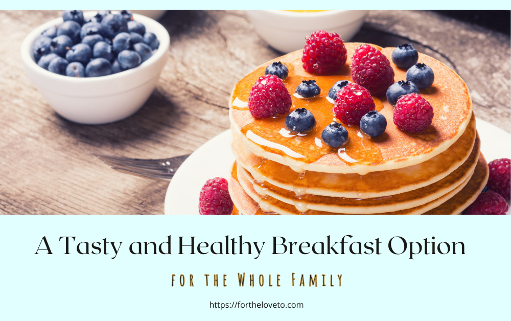 A Tasty and Healthy Breakfast Option for the Whole Family post thumbnail image