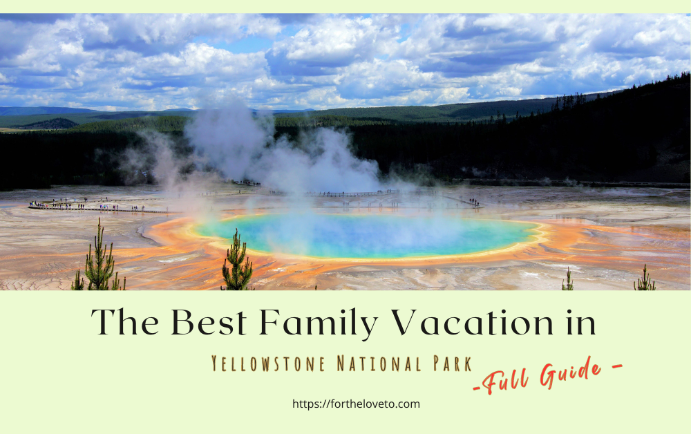 Full Guide – To The Best Family Vacation in Yellowstone National Park post thumbnail image