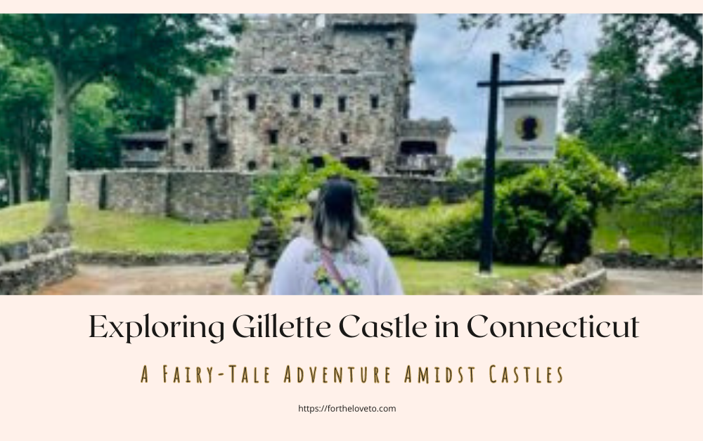 Exploring Gillette Castle in Connecticut