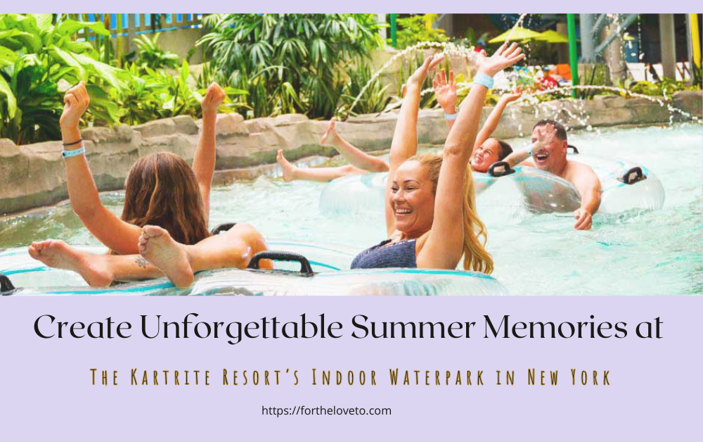 Create Unforgettable Summer Memories at The Kartrite Resort’s Indoor Waterpark in New York post thumbnail image