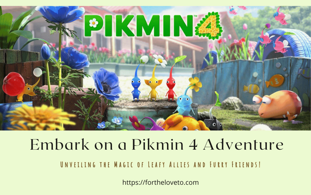 Embark on a Pikmin 4 Adventure