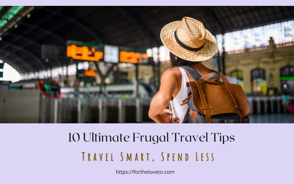 10 Frugal Travel Tips