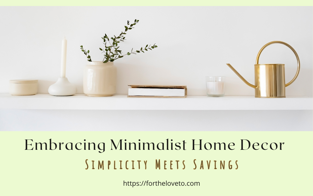 Budget Bliss:Embracing Minimalist Home Decor post thumbnail image