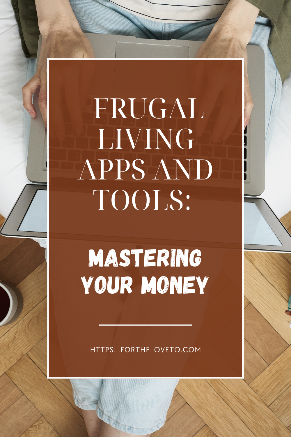 Living App The best Frugal Living Apps and Tools to master your finances.