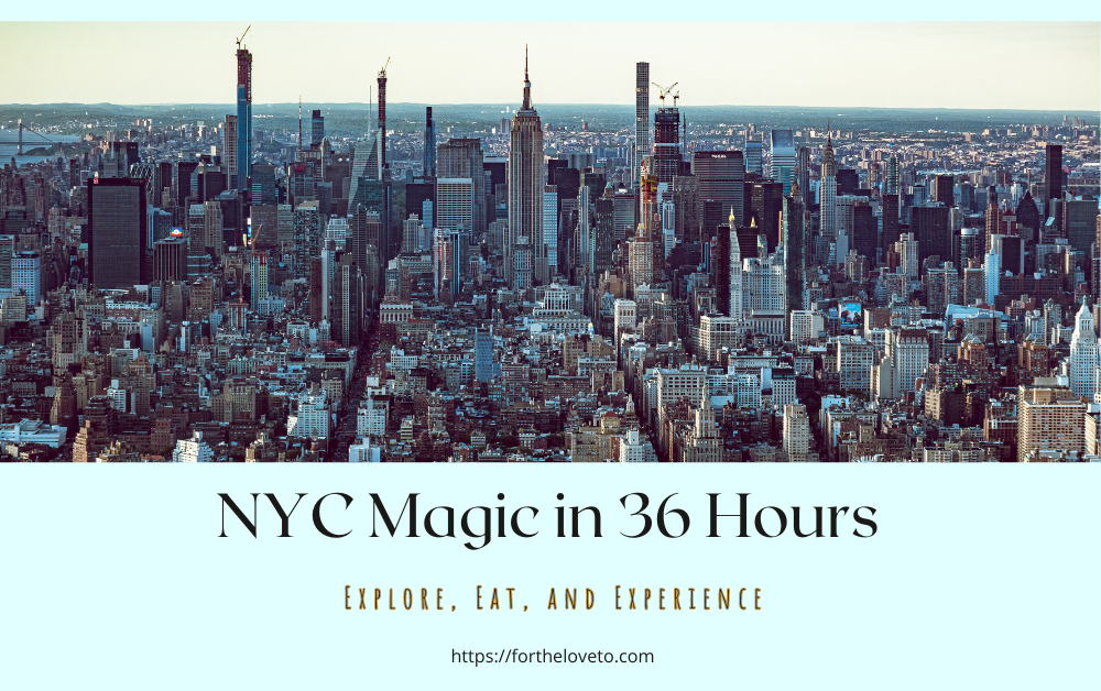 NYC Magic in 36 Hours: Explore, Eat, and Experience post thumbnail image