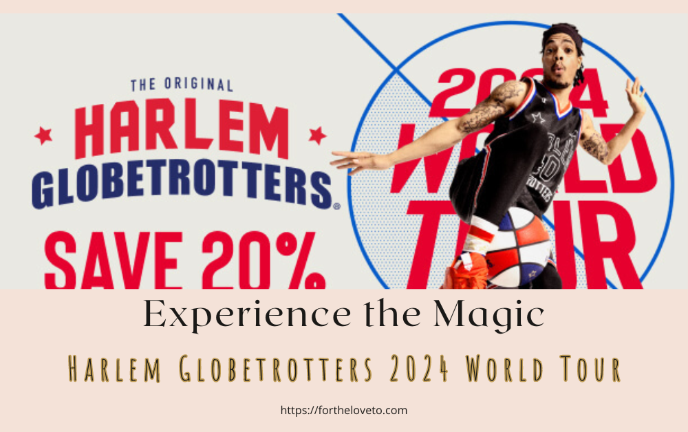Experience the Magic: Harlem Globetrotters 2024 World Tour post thumbnail image