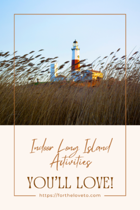 Indoor Long Island Activities You’ll Love!