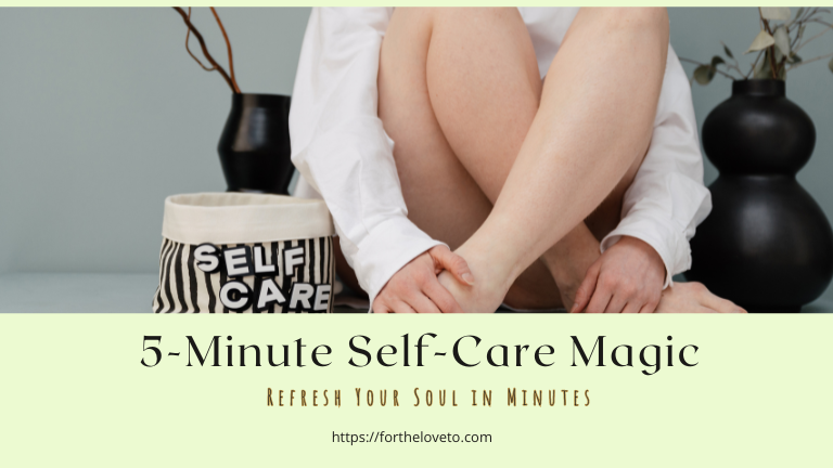 5-minute self-care Ideas