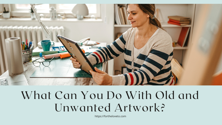 What Can You Do With Old and Unwanted Artwork? post thumbnail image