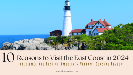 Reasons to Visit the East Coast