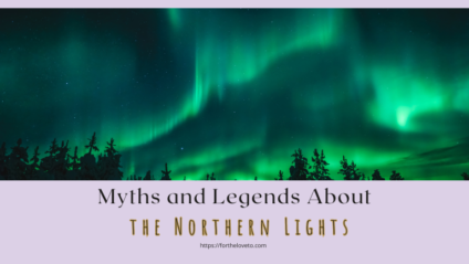 Myths and Legends About the Northern Lights