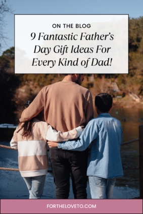 Father’s Day Gift Ideas for Every Kind of Dad