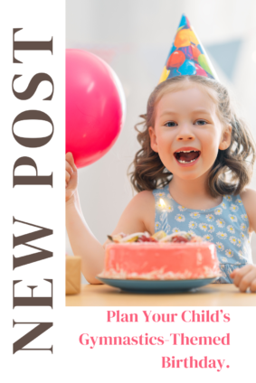 Plan Your Child’s Gymnastics-themed Birthday.