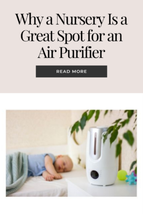 Why a Nursery Is a Great Spot for an Air Purifier