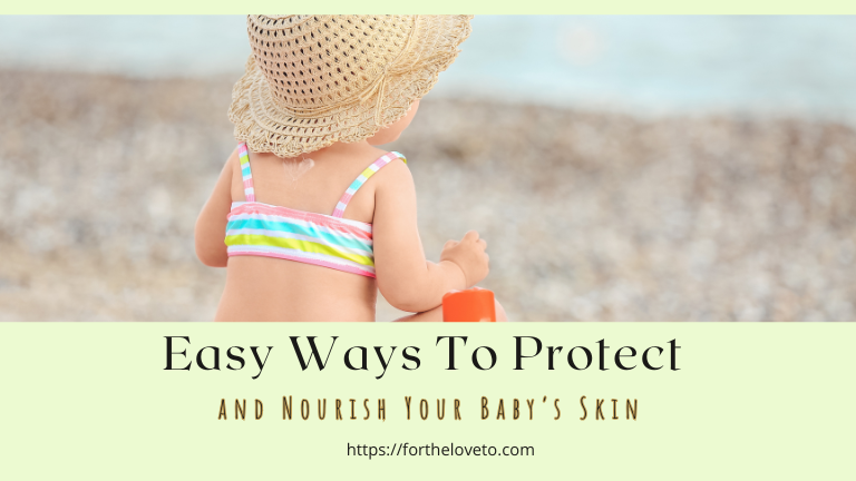 Easy Ways To Protect and Nourish Your Baby’s Skin post thumbnail image