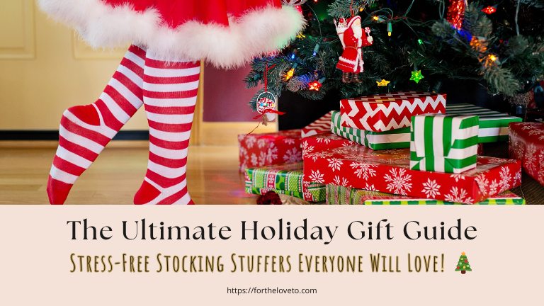 The Ultimate Holiday Gift Guide: Stress-Free Stocking Stuffers Everyone Will Love! 🎄