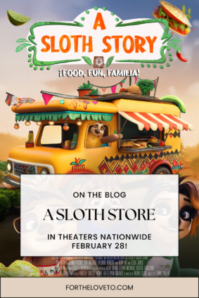 A Sloth Story movie promotional poster featuring a vibrant animated food truck with colorful decorations, a cheerful sloth character waving, and text announcing the nationwide theatrical release on February 28. The tagline reads 'Food, Fun, Familia!' with festive elements like tacos and limes. Blog promotion overlay includes 'On the Blog: A Sloth Story in Theaters Nationwide.' Movie by Blue Fox Entertainment.