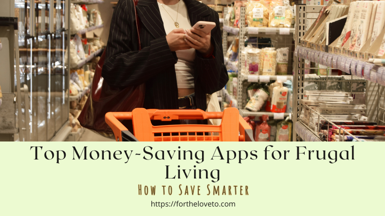 Top Money-Saving Apps for Frugal Living in 2025: How to Save Smarter