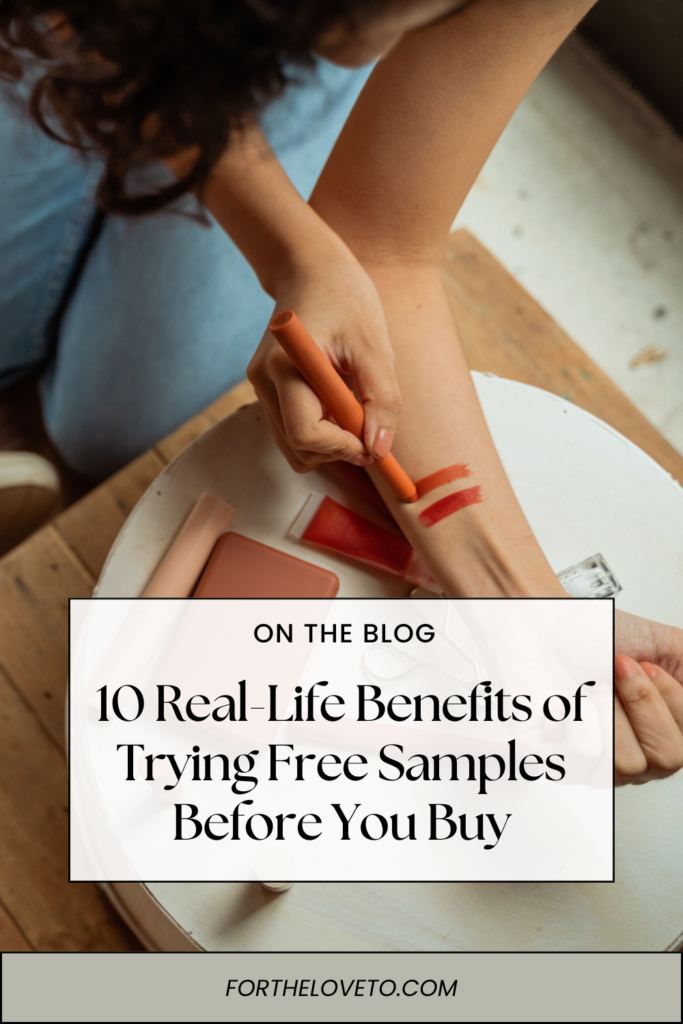 Enjoy Your Sample 10 Real-Life Benefits of Trying Free Samples Before You Buy - For The ...