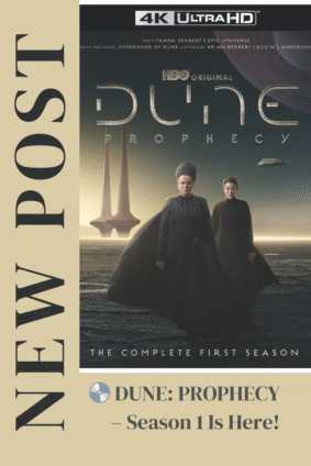 DUNE: PROPHECY 4K UHD box art featuring two main characters with “New Post” and release announcement for the complete first season on Blu-ray.