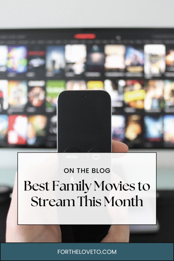 Best Family Movies to Stream This Month - For The Love To