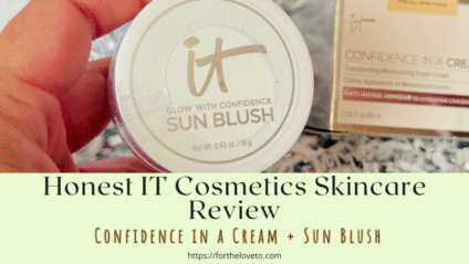Honest IT Cosmetics Skincare Review: Confidence in a Cream + Sun Blush