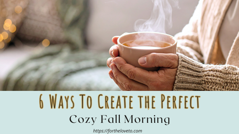 6 Ways To Create the Perfect Cozy Fall Morning post thumbnail image