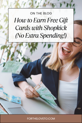 Happy woman with money in hand and text overlay “How to Earn Free Gift Cards with Shopkick (No Extra Spending!)” – Pinterest pin for fortheloveto.com