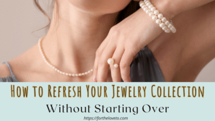 Close-up of a woman wearing elegant pearl jewelry, including a ring, bracelet, and necklace, with text overlay reading “How to Refresh Your Jewelry Collection Without Starting Over.” A soft and feminine image promoting timeless jewelry ideas for moms.