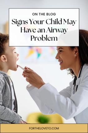 Signs your child may have an airway problem including mouth breathing and difficulty breathing at night