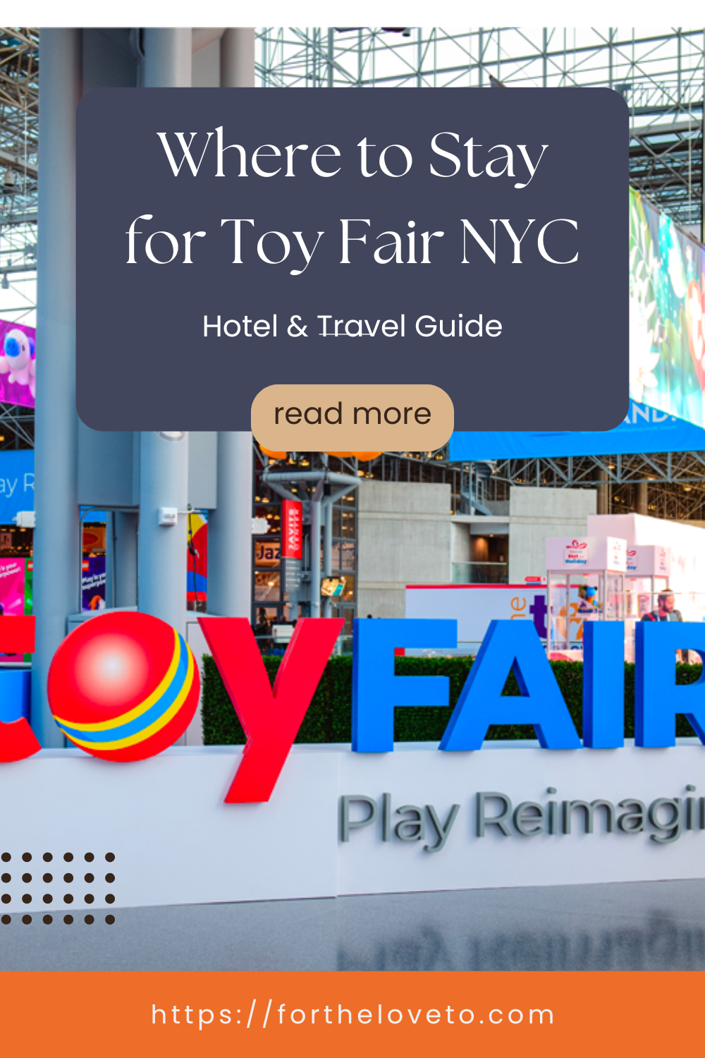 Toy Fair 2026 NYC Guide: Best Hotels Near Javits Center- For The Love To