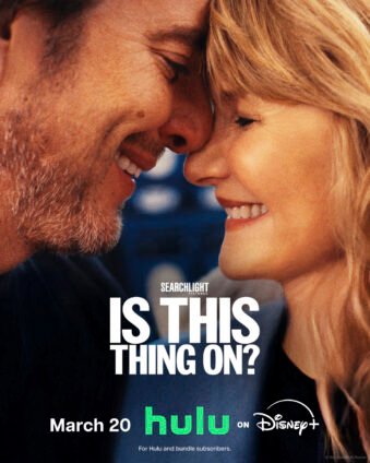 Official poster for the Is This Thing On movie starring Will Arnett and Laura Dern, streaming March 20 on Hulu.