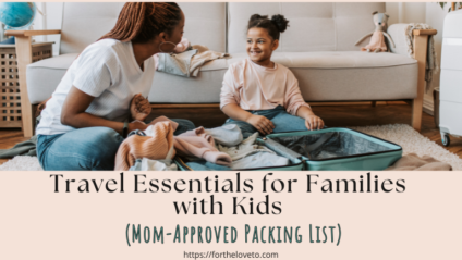 Travel essentials for families with kids packing list – mom preparing suitcase with child