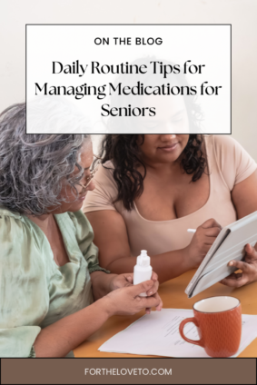 managing medications for seniors with caregiver helping organize prescriptions and daily routine at home