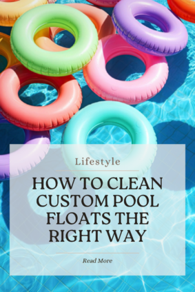 Bright colorful custom pool floats in a swimming pool with text overlay about how to clean custom pool floats the right way.